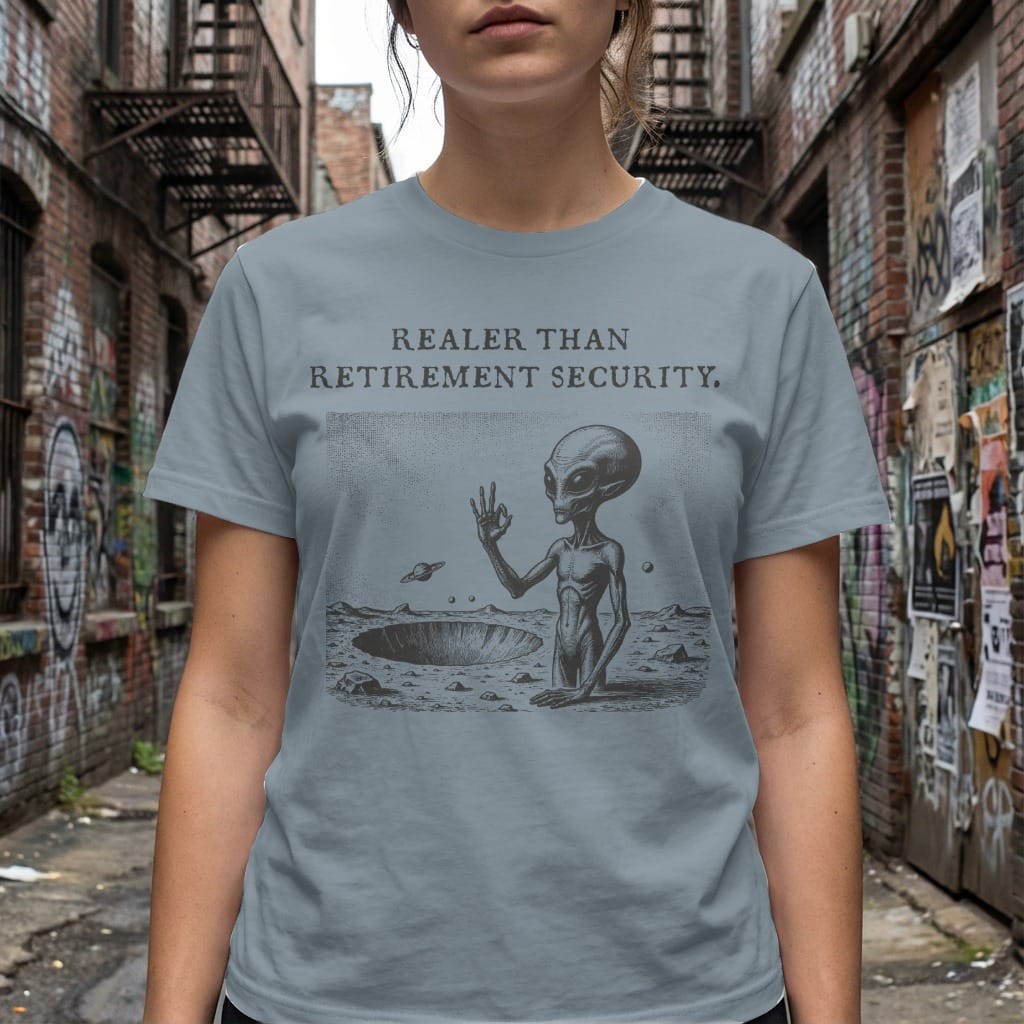MyDesigns t-shirt Realer than Retirement Security Tee