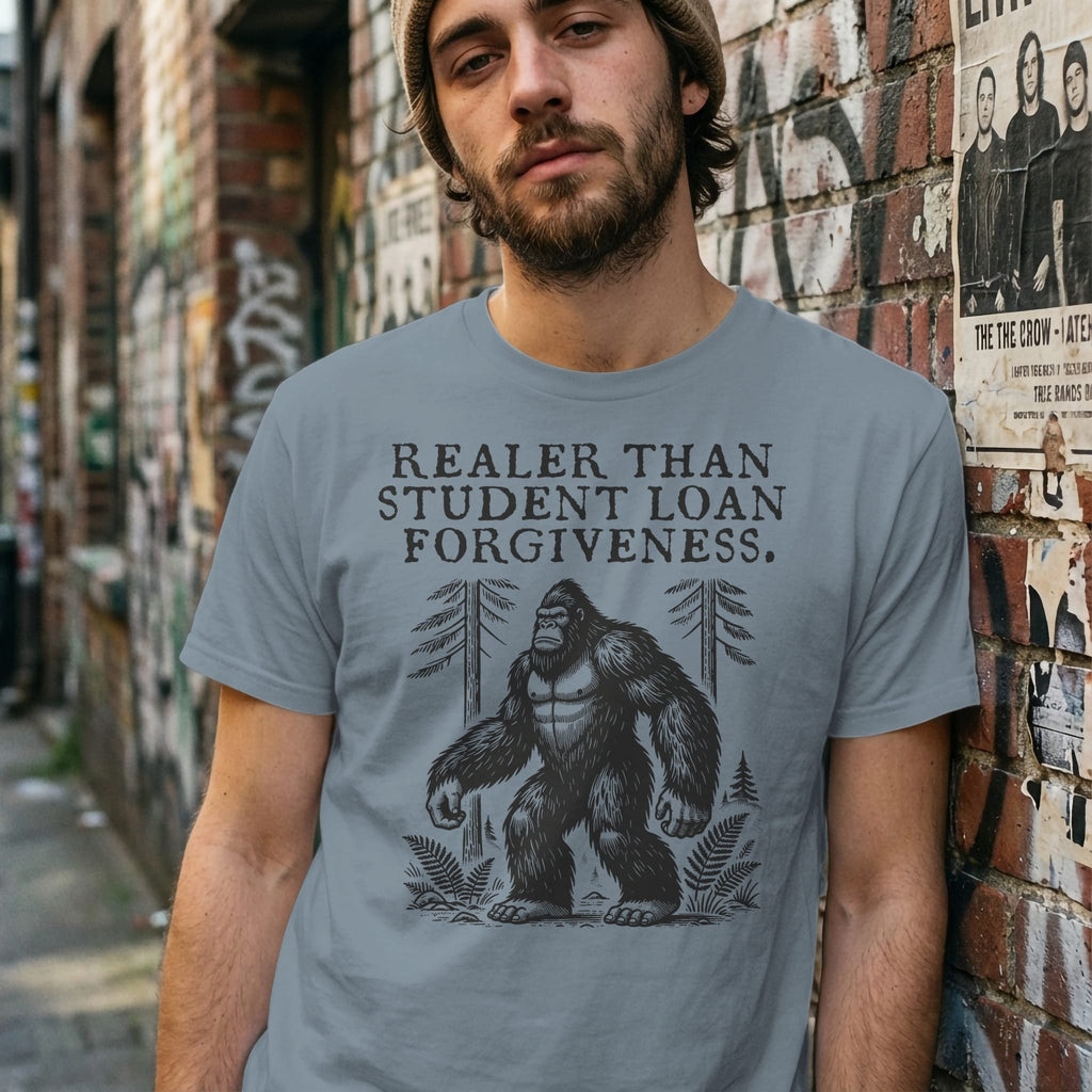 MyDesigns t-shirt Realer than Student Loan Forgiveness Tee