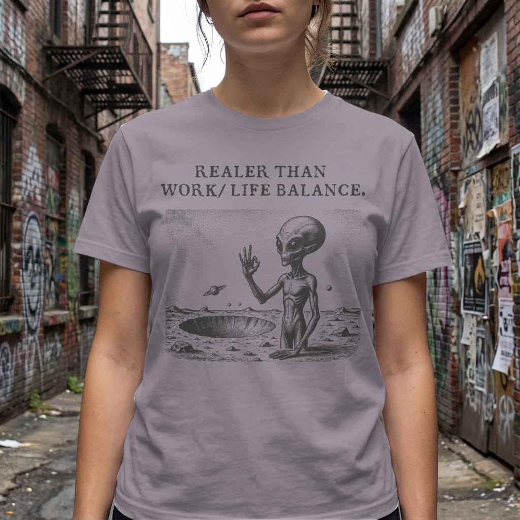 MyDesigns t-shirt Realer than Work/Life Balance Tee