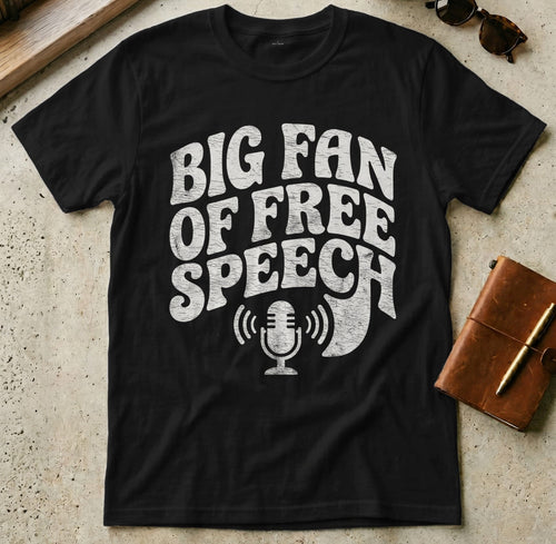 MyDesigns t-shirt S / Black Big Fan of Free Speech T-Shirt