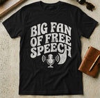 MyDesigns t-shirt S / Black Big Fan of Free Speech T-Shirt
