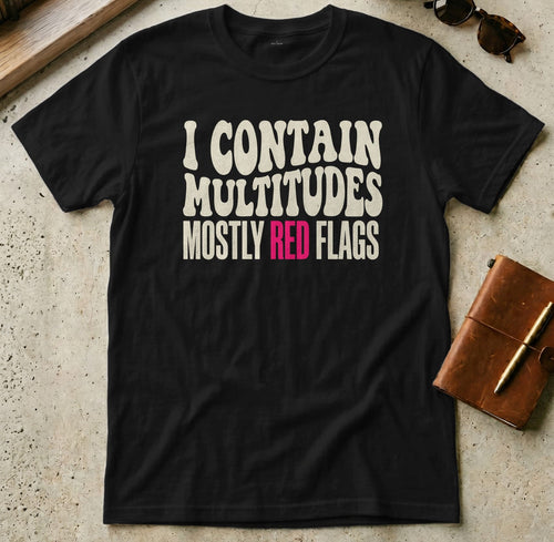 MyDesigns t-shirt S / Black I Contain Multitudes, Mostly Red Flags Tee