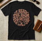MyDesigns t-shirt S / Black I Read the Room It's On Fire Tee