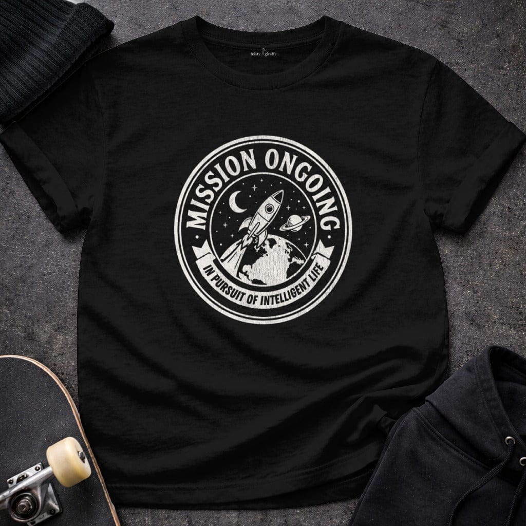 MyDesigns t-shirt S / Black Mission Ongoing - In Pursuit of Intelligent Life Tee