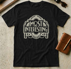 MyDesigns t-shirt S / Black Most Interesting Tee