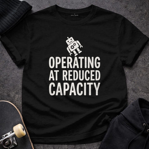 MyDesigns t-shirt S / Black Operating at Reduced Capacity Tee