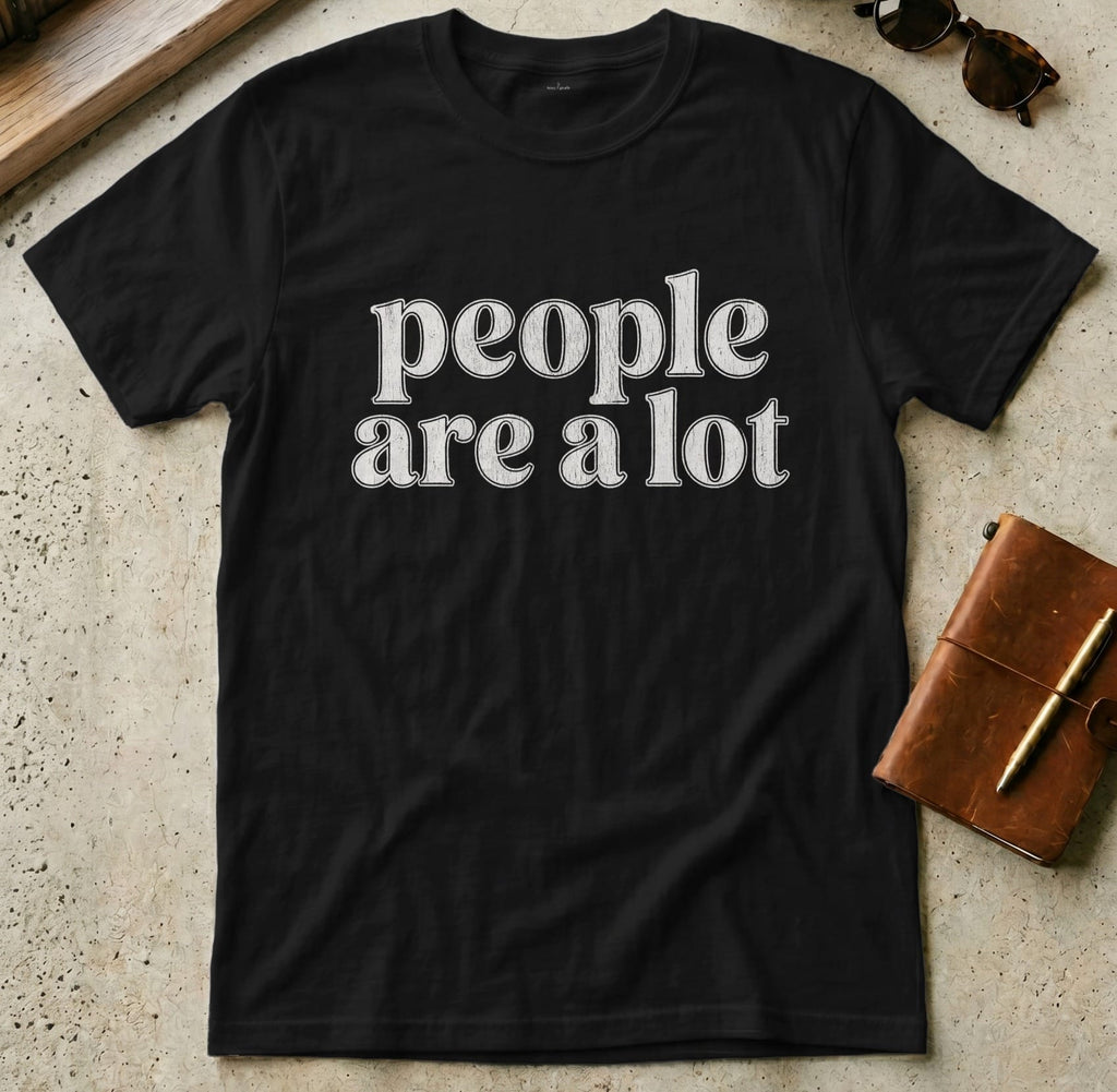 MyDesigns t-shirt S / Black People are a Lot Tee