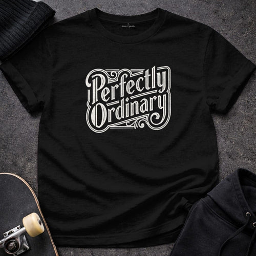 MyDesigns t-shirt S / Black Perfectly Ordinary Tee