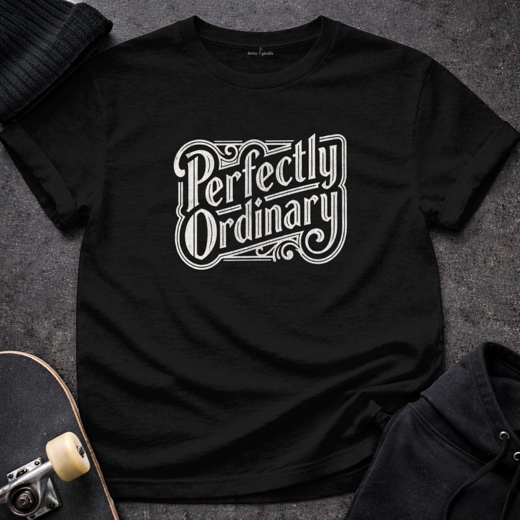 MyDesigns t-shirt S / Black Perfectly Ordinary Tee