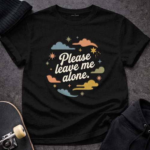 MyDesigns t-shirt S / Black Please Leave Me Alone Tee