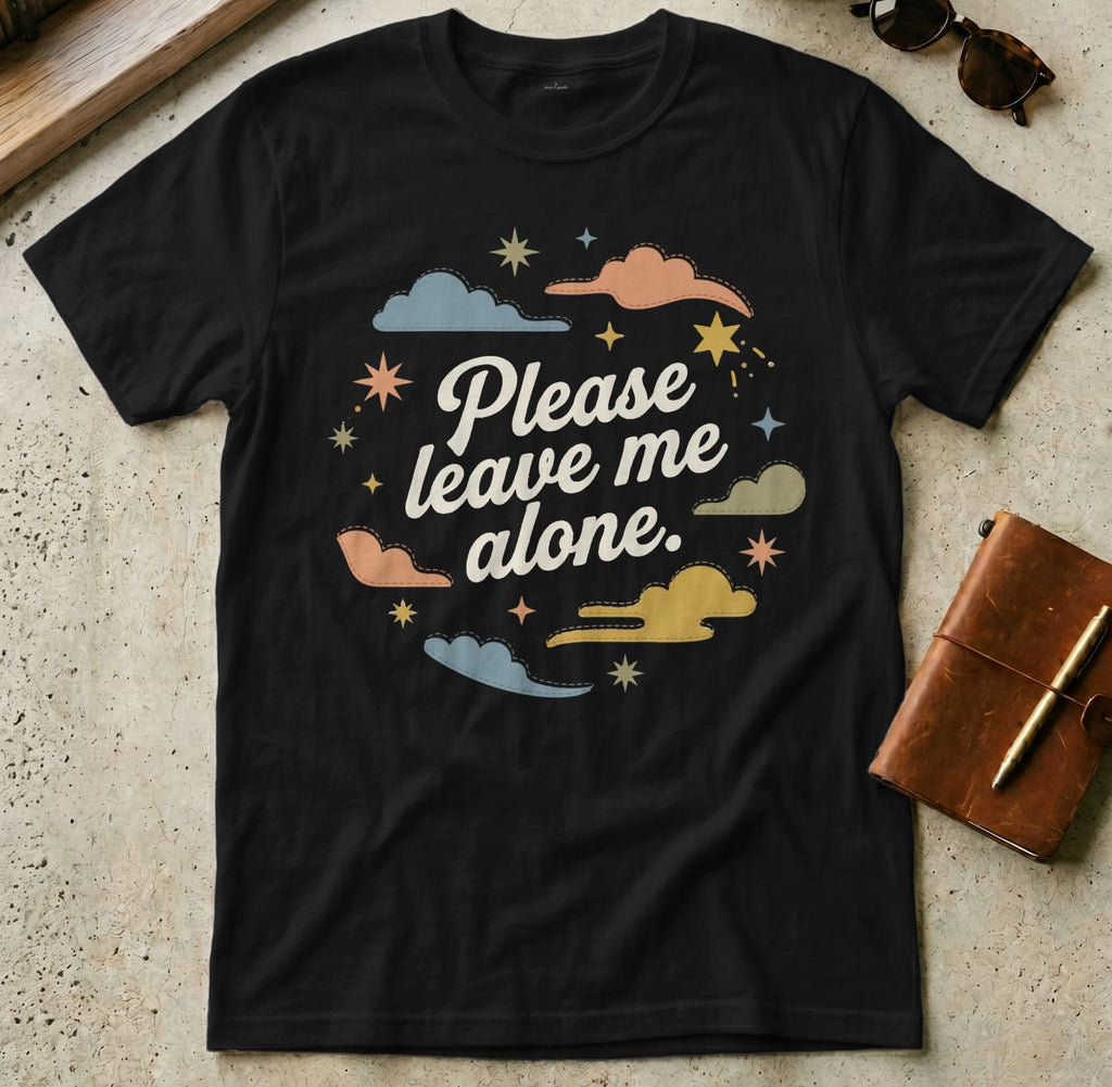 MyDesigns t-shirt S / Black Please Leave Me Alone Tee