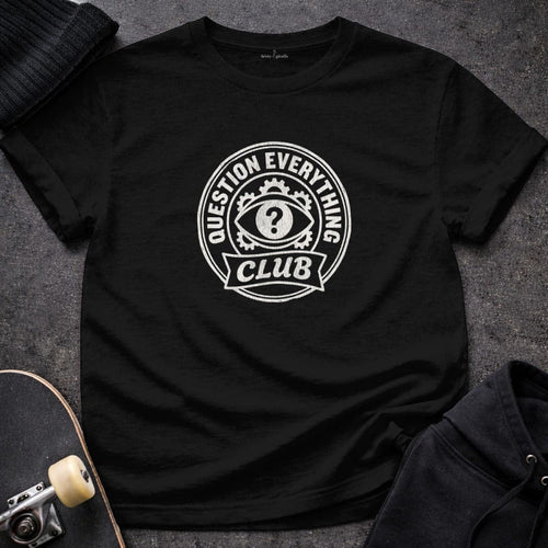 MyDesigns t-shirt S / Black Question Everything Club