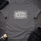 MyDesigns T-shirt S / Charcoal Burdened with Existence T-Shirt