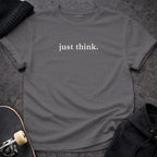 MyDesigns t-shirt S / Charcoal Just Think Tee