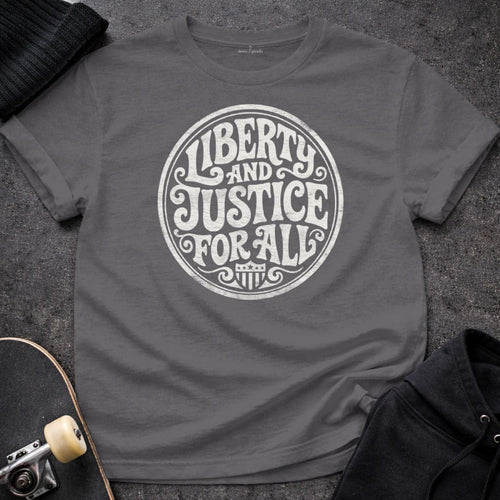 MyDesigns T-Shirt S / Charcoal Liberty and Justice for All T-Shirt