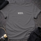 MyDesigns T-shirt S / Charcoal MEH T-Shirt
