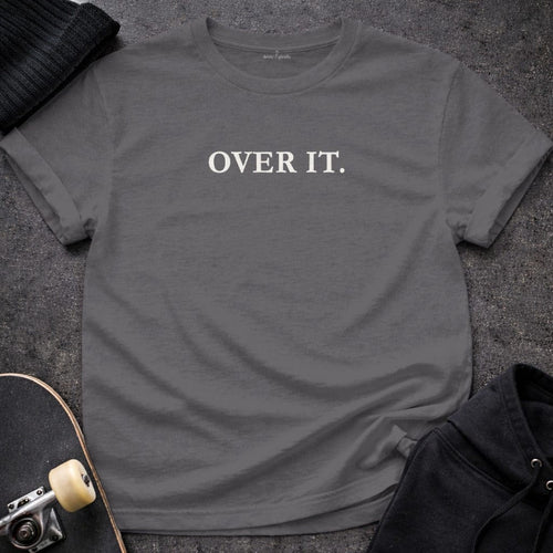 MyDesigns t-shirt S / Charcoal Over It Tee