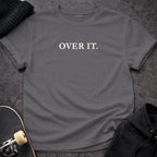 MyDesigns t-shirt S / Charcoal Over It Tee