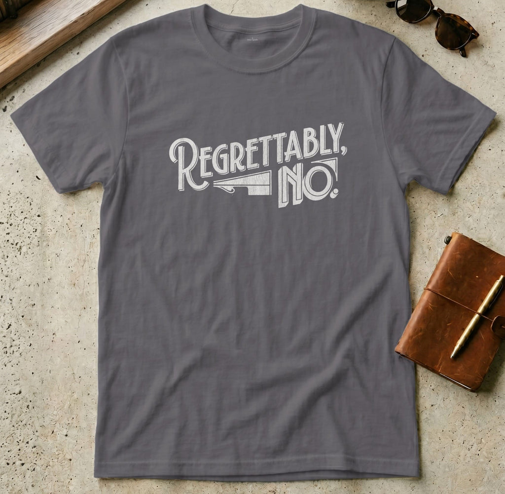 MyDesigns t-shirt S / Charcoal Regrettably, No Tee