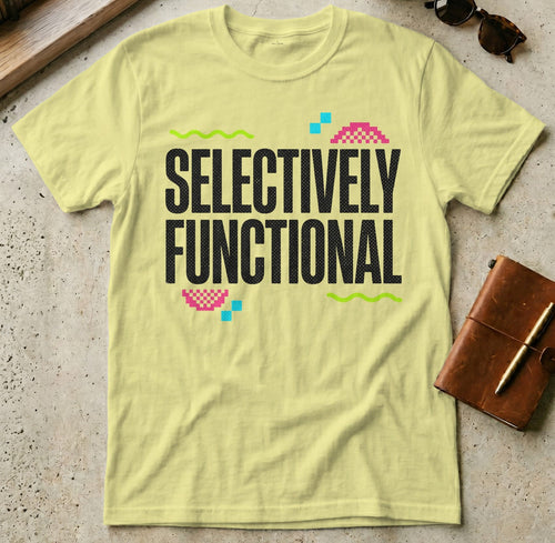 MyDesigns t-shirt S / Cornsilk Selectively Functional Tee