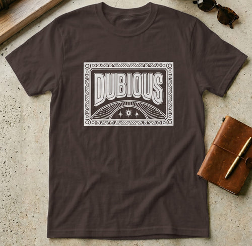 MyDesigns t-shirt S / Dark Chocolate Dubious Tee