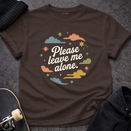 MyDesigns t-shirt S / Dark Chocolate Please Leave Me Alone Tee