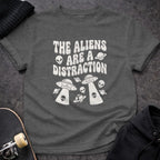 MyDesigns t-shirt S / Dark Heather The Aliens are a Distraction T-Shirt