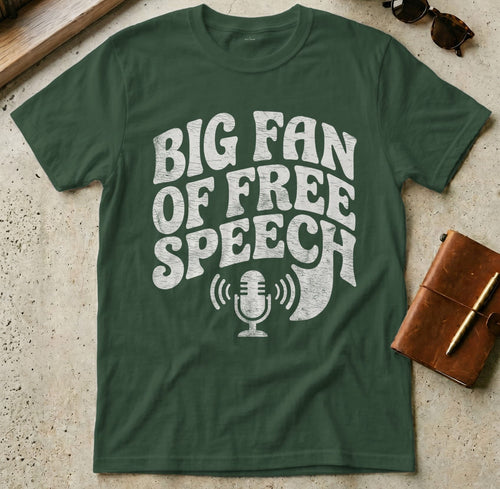 MyDesigns t-shirt S / Forest Green Big Fan of Free Speech T-Shirt