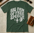 MyDesigns t-shirt S / Forest Green Big Fan of Free Speech T-Shirt