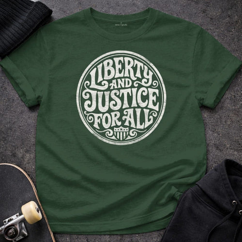 MyDesigns T-Shirt S / Forest Green Liberty and Justice for All T-Shirt