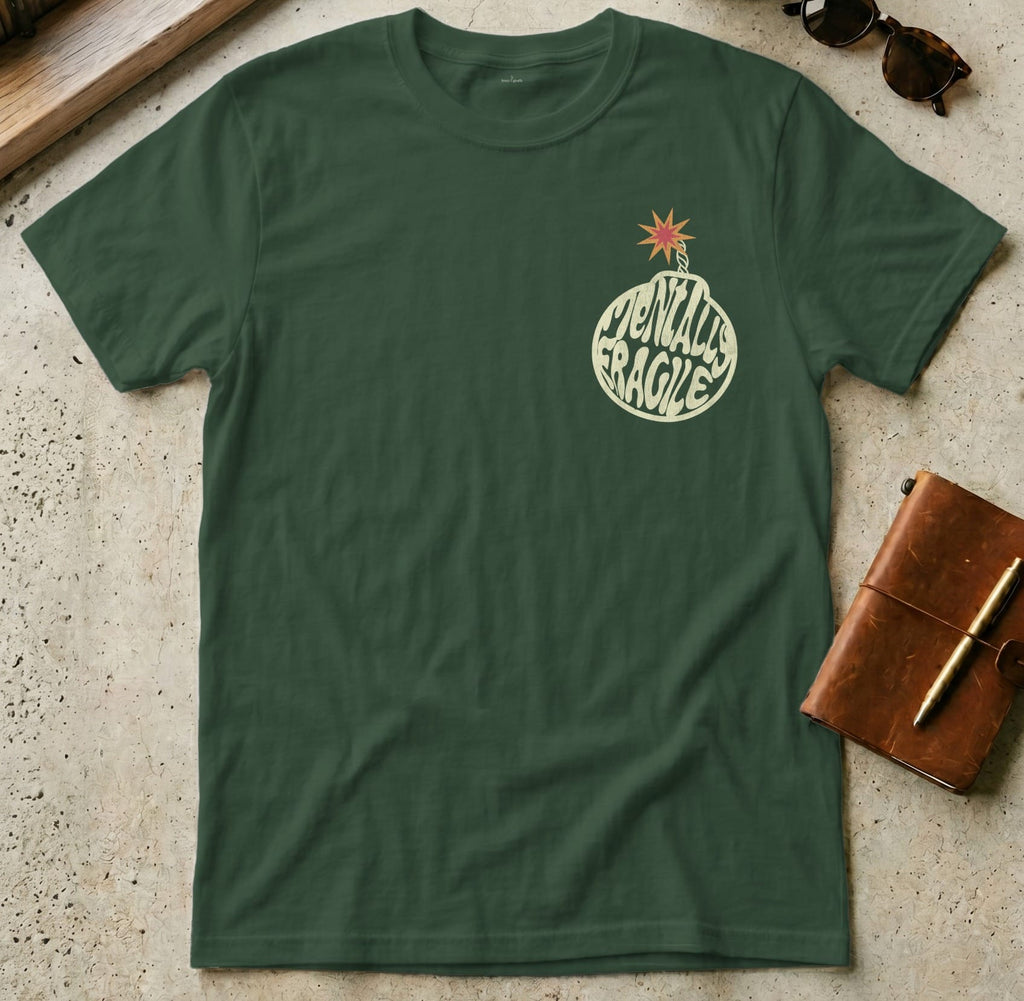 MyDesigns t-shirt S / Forest Green Mentally Fragile Tee