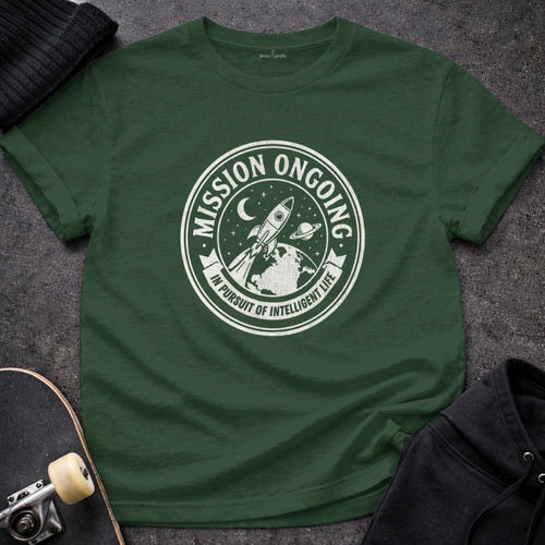 MyDesigns t-shirt S / Forest Green Mission Ongoing - In Pursuit of Intelligent Life Tee