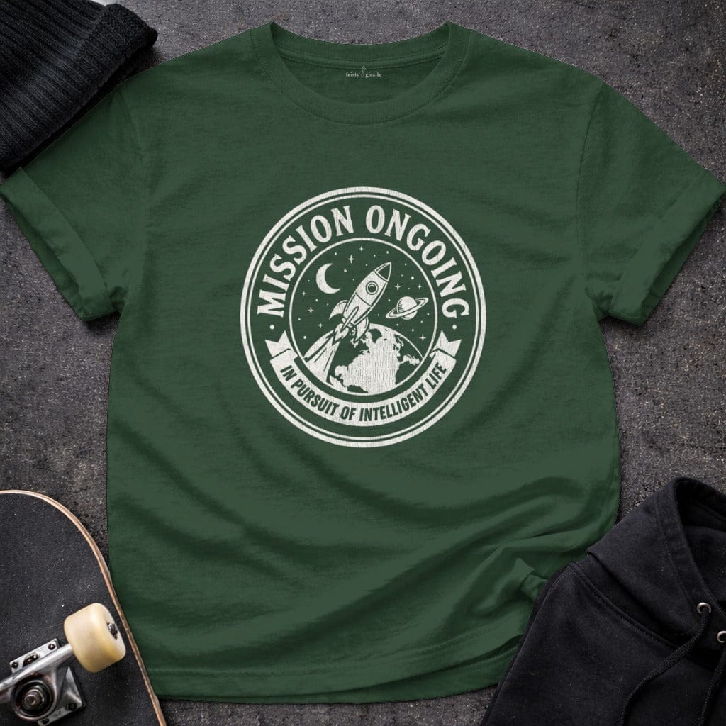 MyDesigns t-shirt S / Forest Green Mission Ongoing - In Pursuit of Intelligent Life Tee