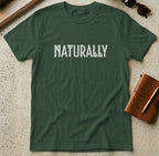 MyDesigns t-shirt S / Forest Green Naturally Tee
