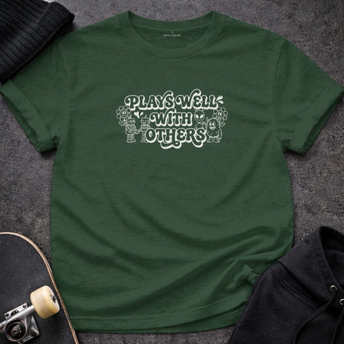 MyDesigns T-shirt S / Forest Green Plays Well With Others T-Shirt