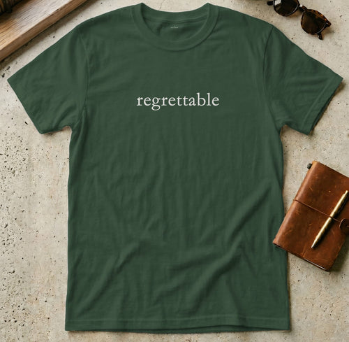 MyDesigns t-shirt S / Forest Green Regrettable Tee