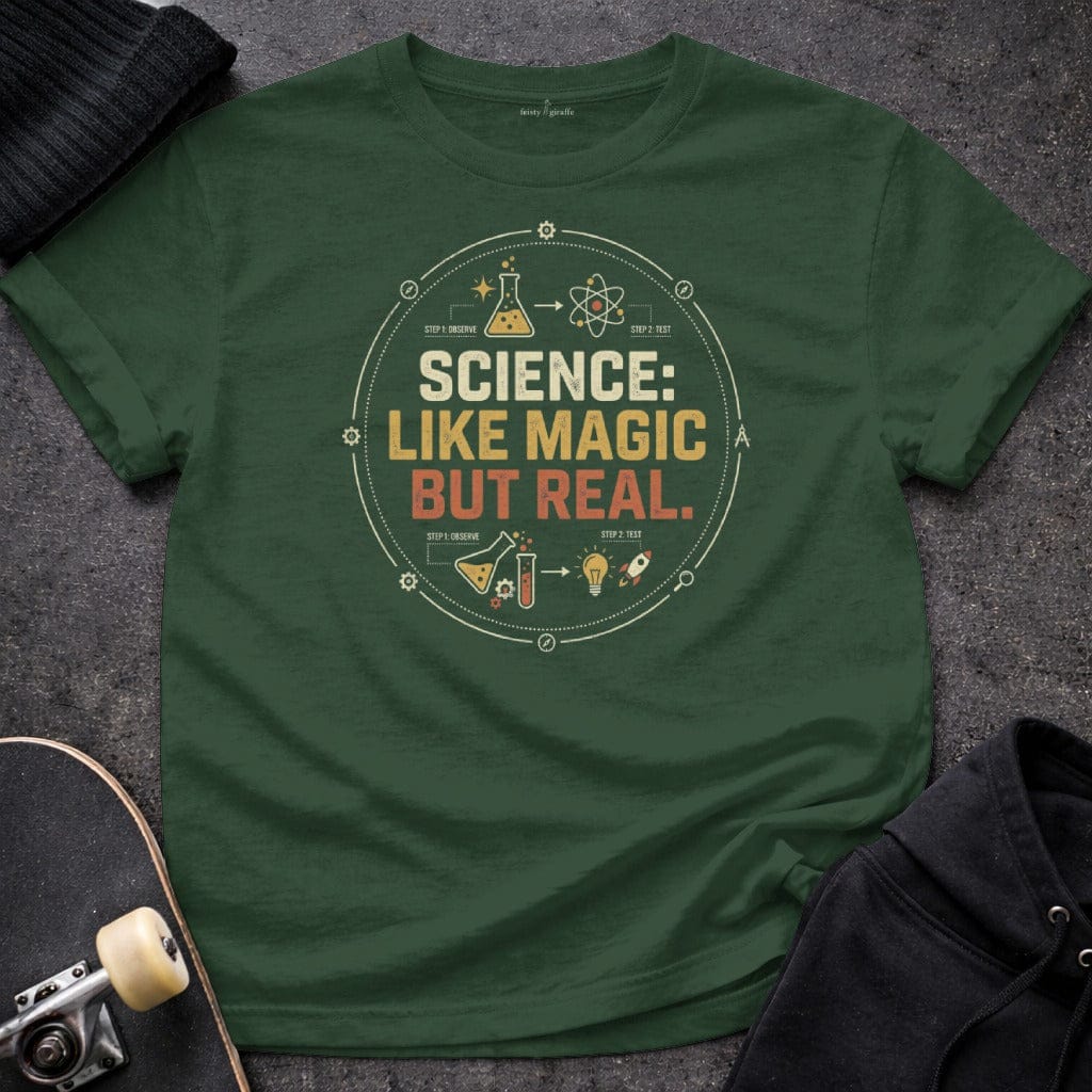 MyDesigns T-Shirt S / Forest Green Science: Like Magic, But Real