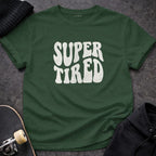 MyDesigns t-shirt S / Forest Green Super Tired Tee