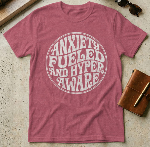 MyDesigns t-shirt S / Heather Cardinal Anxiety Fueled Hyper Aware T-Shirt