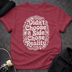 MyDesigns T-Shirt S / Heather Cardinal Didn't Choose a Side, Chose Reality T-Shirt