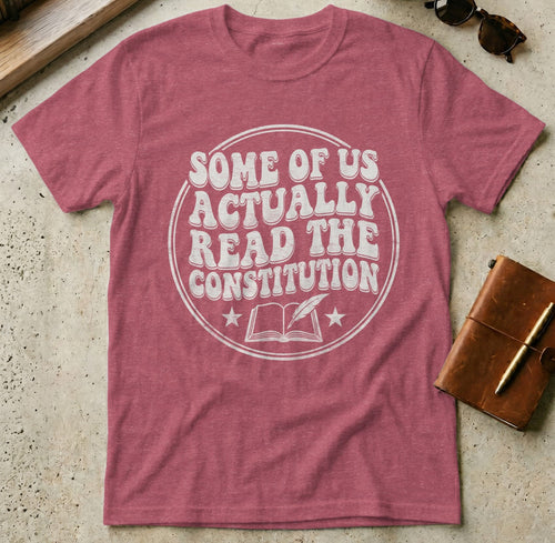 MyDesigns t-shirt S / Heather Cardinal Some of Us Actually Read the Constitution Tee