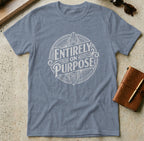 MyDesigns t-shirt S / Heather Indigo Entirely On Purpose Tee