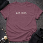 MyDesigns t-shirt S / Heather Maroon Just Think Tee