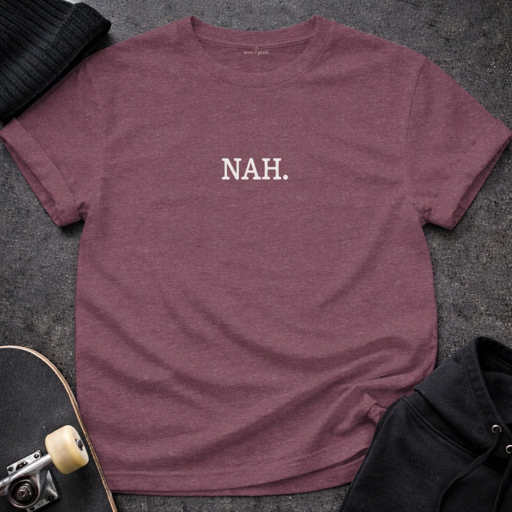 MyDesigns T-shirt S / Heather Maroon NAH T-Shirt