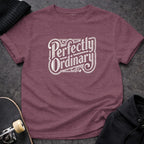 MyDesigns t-shirt S / Heather Maroon Perfectly Ordinary Tee