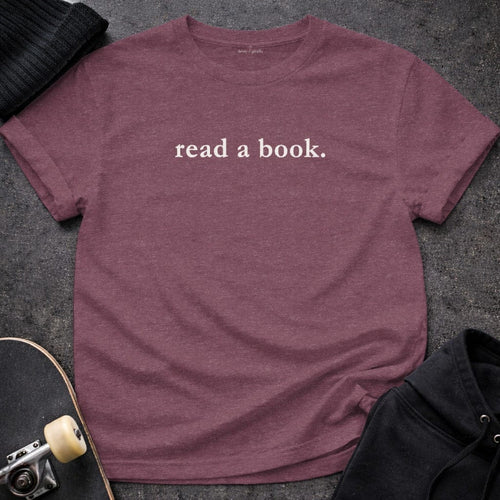 MyDesigns t-shirt S / Heather Maroon Read a Book Tee