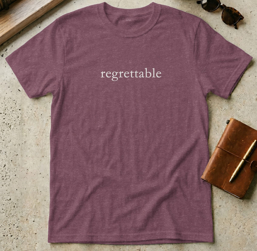 MyDesigns t-shirt S / Heather Maroon Regrettable Tee