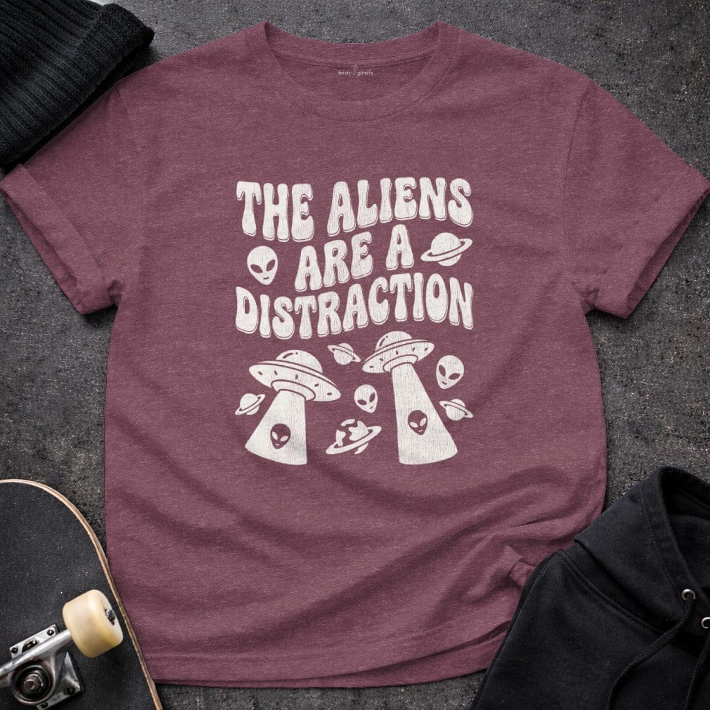 MyDesigns t-shirt S / Heather Maroon The Aliens are a Distraction T-Shirt