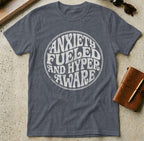 MyDesigns t-shirt S / Heather Navy Anxiety Fueled Hyper Aware T-Shirt