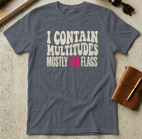 MyDesigns t-shirt S / Heather Navy I Contain Multitudes, Mostly Red Flags Tee